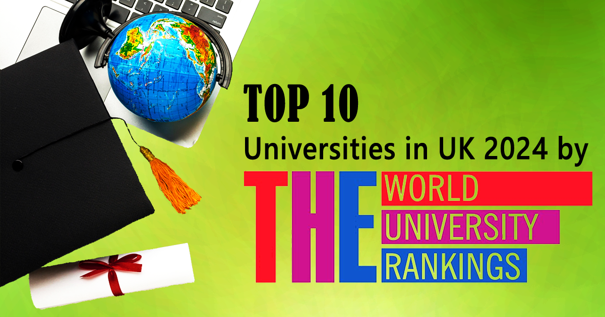 Top 10 universities in UK 2024 by Times Higher Education (THE) World