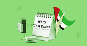 IELTS Test Dates in Dubai: Check Exam Fee & Centres