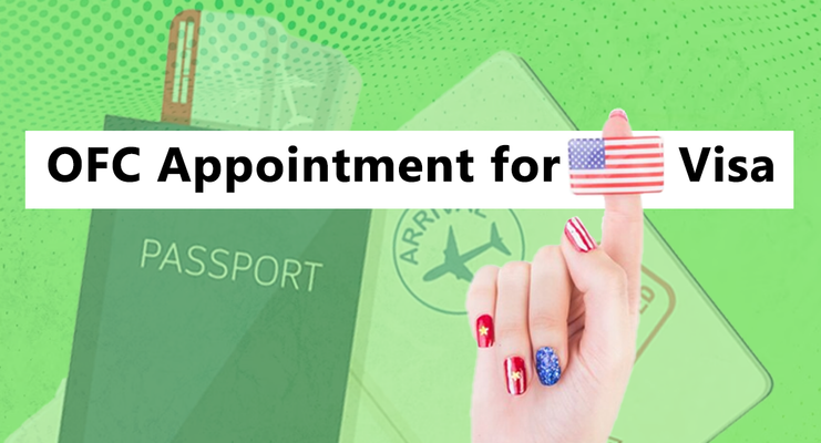 OFC Appointment for US Visa: A Detailed Guide