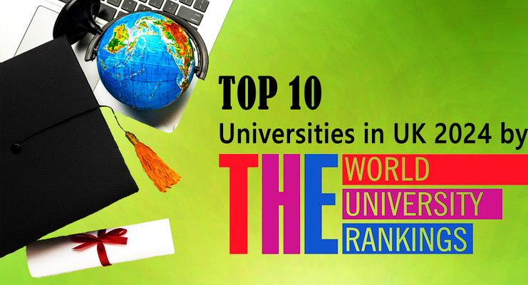 Top 10 universities in UK 2024 by Times Higher Education (THE) World University Rankings
